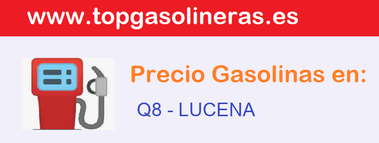 Precios gasolina en Q8 - lucena